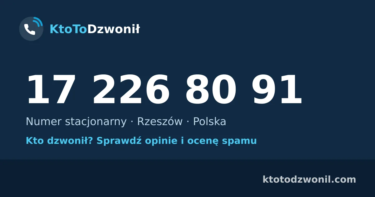 17 226 80 91 (+48 17 226 80 91) – kto dzwonił z numeru 17 226 80 91? Numer stacjonarny, Rzeszów, opinie i ocena spamu