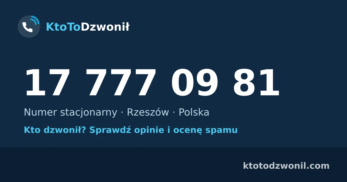 17 777 09 81 (+48 17 777 09 81) – kto dzwonił z numeru 17 777 09 81? Numer stacjonarny, Rzeszów, opinie i ocena spamu