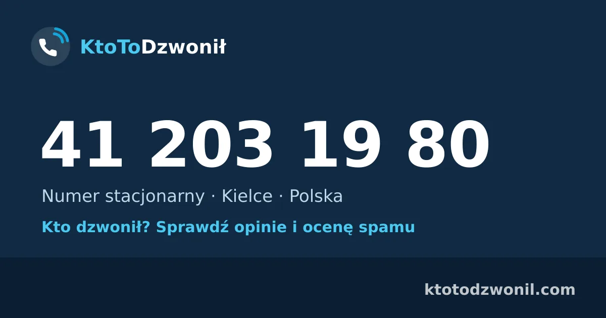 41 203 19 80 (+48 41 203 19 80) – kto dzwonił z numeru 41 203 19 80? Numer stacjonarny, Kielce, opinie i ocena spamu