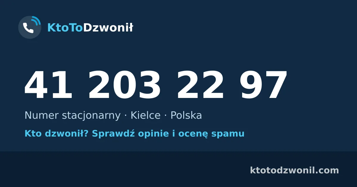 41 203 22 97 (+48 41 203 22 97) – kto dzwonił z numeru 41 203 22 97? Numer stacjonarny, Kielce, opinie i ocena spamu