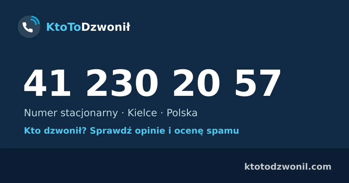 41 230 20 57 (+48 41 230 20 57) – kto dzwonił z numeru 41 230 20 57? Numer stacjonarny, Kielce, opinie i ocena spamu