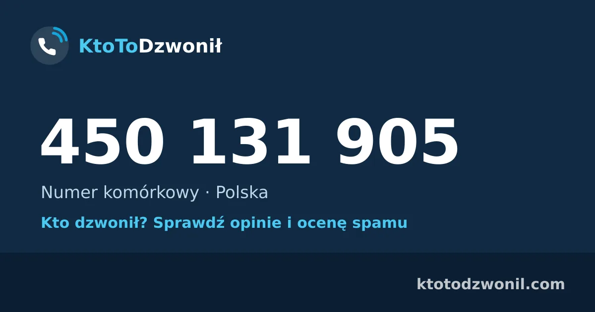 450 131 905 (+48 450 131 905) – kto dzwonił z numeru 450 131 905? Numer komórkowy, opinie i ocena spamu