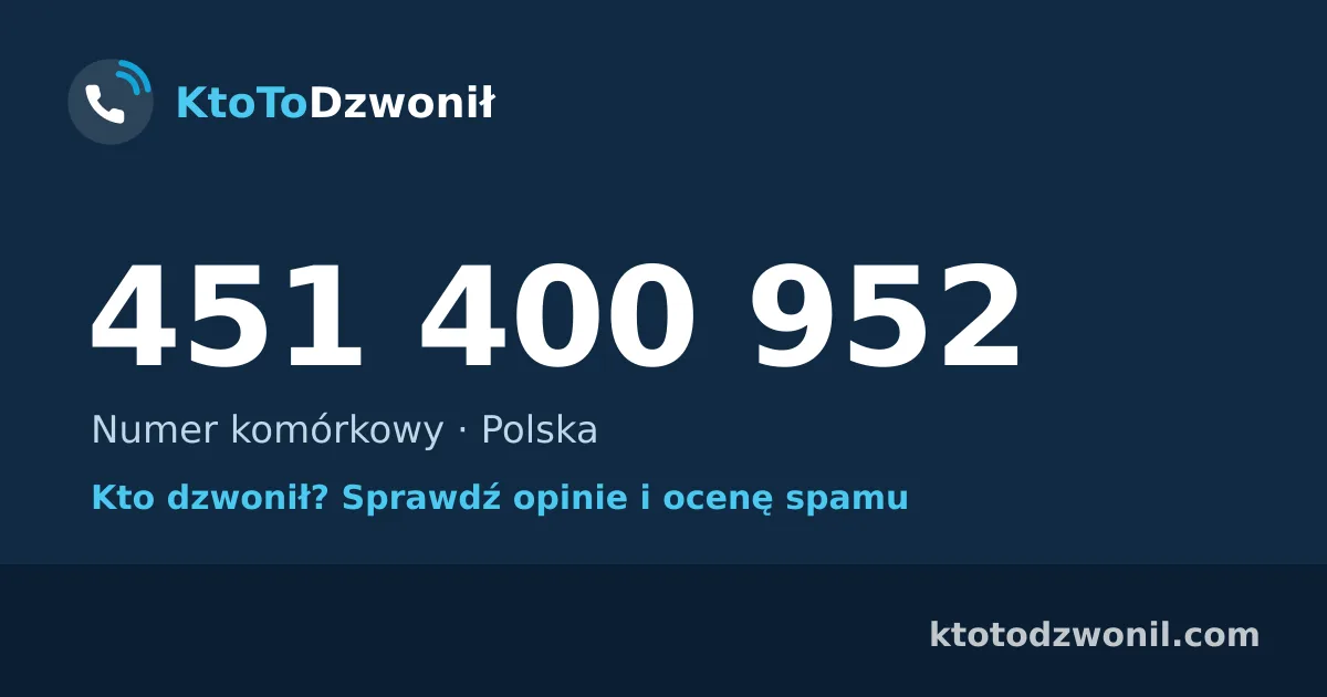 451 400 952 (+48 451 400 952) – kto dzwonił z numeru 451 400 952? Numer komórkowy, opinie i ocena spamu