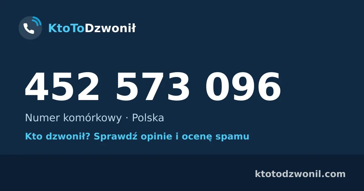 452 573 096 (+48 452 573 096) – kto dzwonił z numeru 452 573 096? Numer komórkowy, opinie i ocena spamu