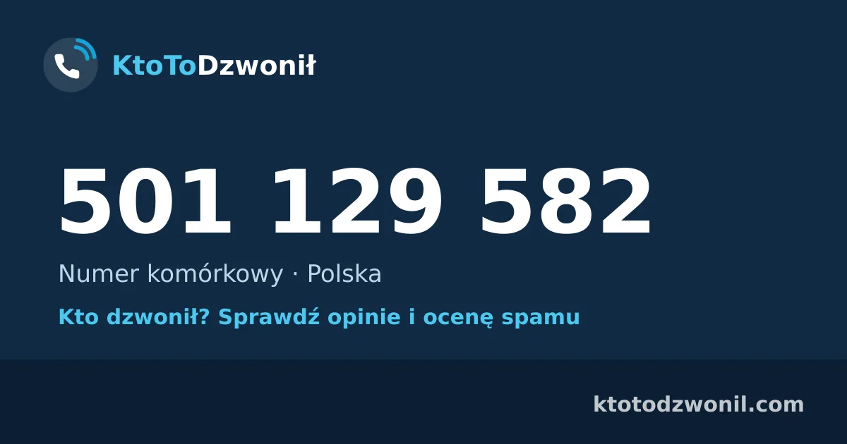 501 129 582 (+48 501 129 582) – kto dzwonił z numeru 501 129 582? Numer komórkowy, opinie i ocena spamu