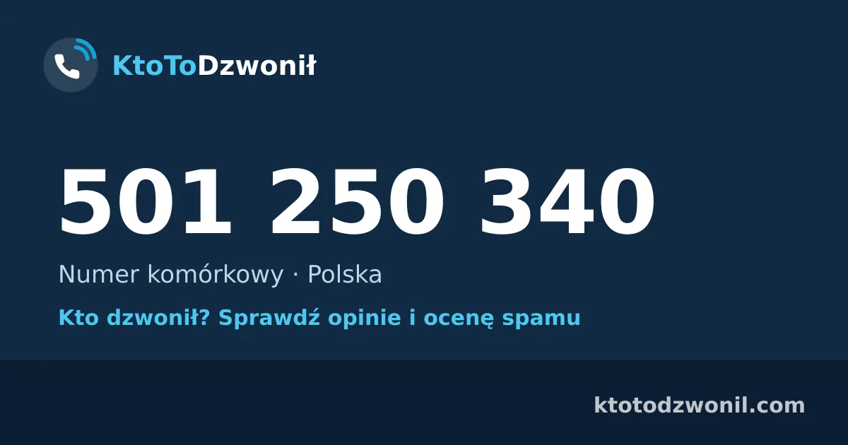 501 250 340 (+48 501 250 340) – kto dzwonił z numeru 501 250 340? Numer komórkowy, opinie i ocena spamu