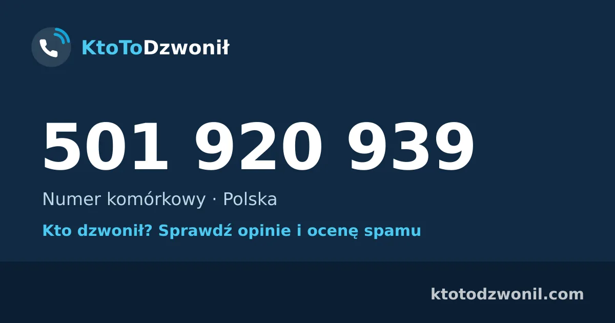 501 920 939 (+48 501 920 939) – kto dzwonił z numeru 501 920 939? Numer komórkowy, opinie i ocena spamu