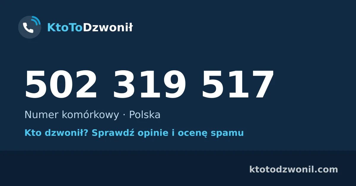 502 319 517 (+48 502 319 517) – kto dzwonił z numeru 502 319 517? Numer komórkowy, opinie i ocena spamu