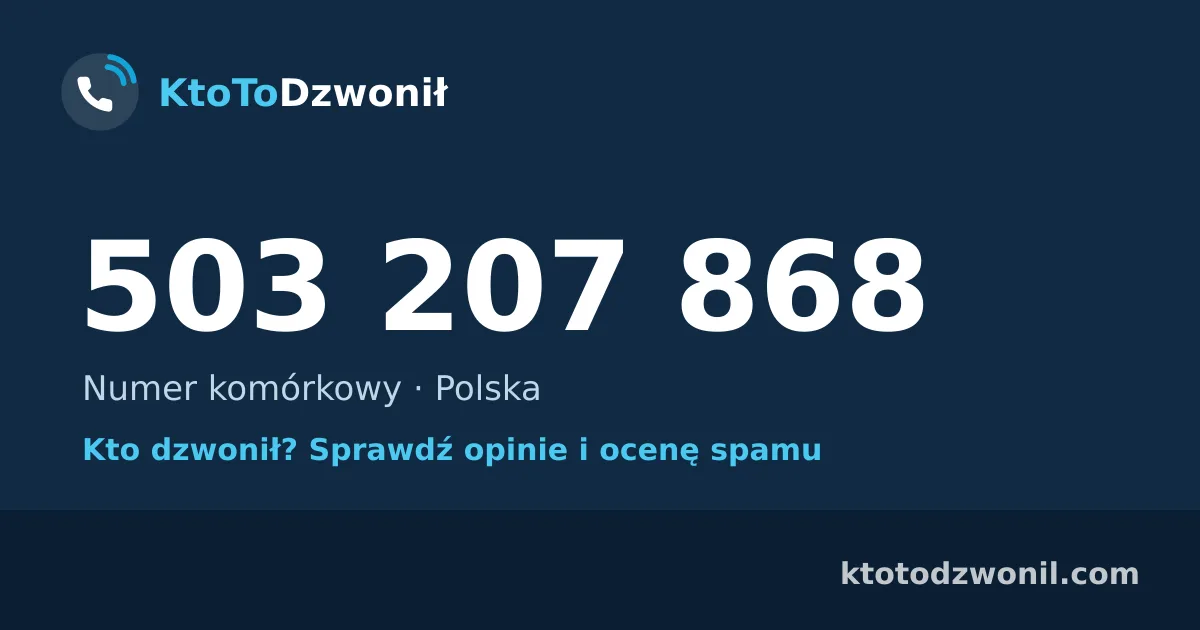 503 207 868 (+48 503 207 868) – kto dzwonił z numeru 503 207 868? Numer komórkowy, opinie i ocena spamu