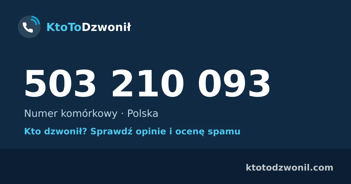 503 210 093 (+48 503 210 093) – kto dzwonił z numeru 503 210 093? Numer komórkowy, opinie i ocena spamu