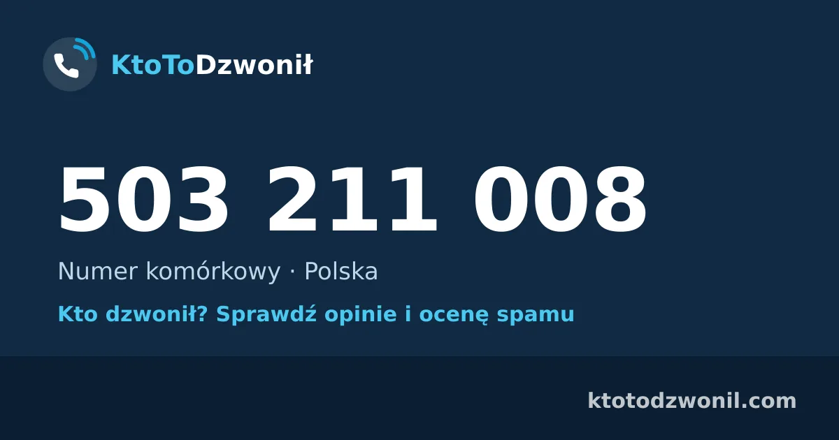 503 211 008 (+48 503 211 008) – kto dzwonił z numeru 503 211 008? Numer komórkowy, opinie i ocena spamu