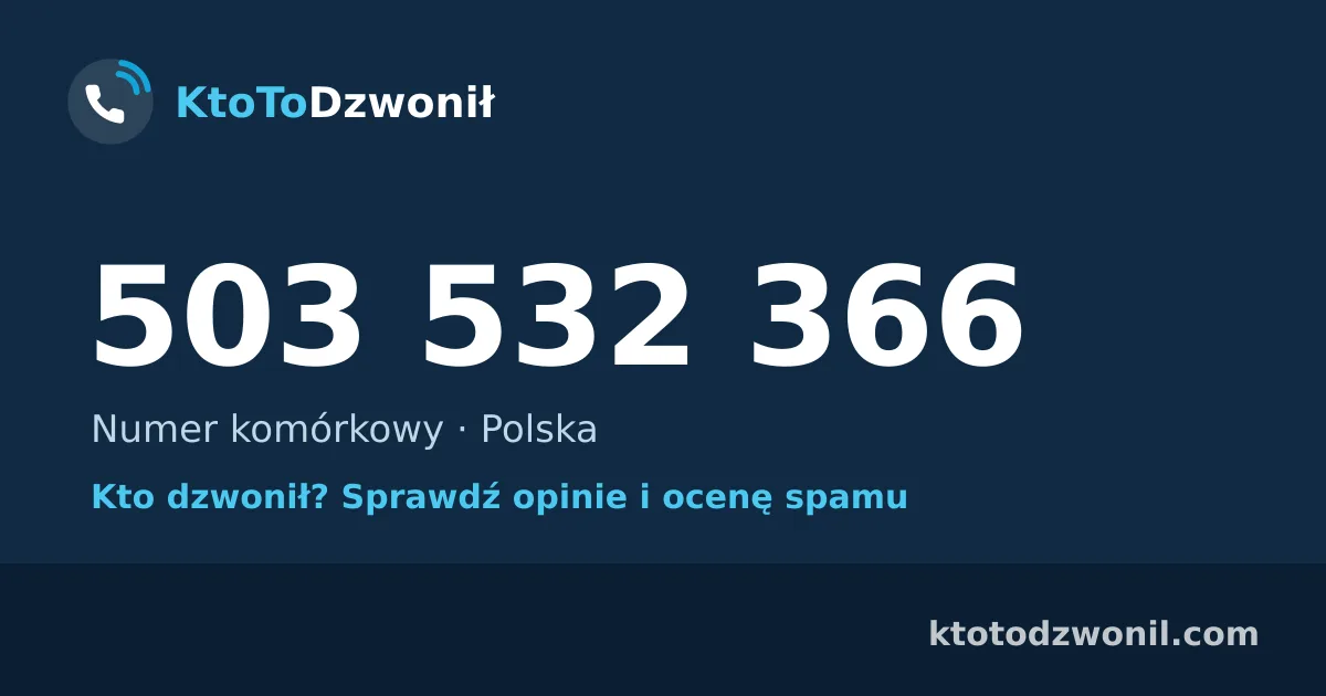 503 532 366 (+48 503 532 366) – kto dzwonił z numeru 503 532 366? Numer komórkowy, opinie i ocena spamu