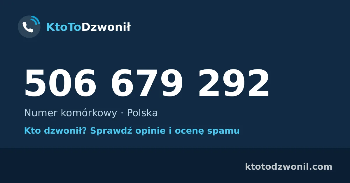 506 679 292 (+48 506 679 292) – kto dzwonił z numeru 506 679 292? Numer komórkowy, opinie i ocena spamu