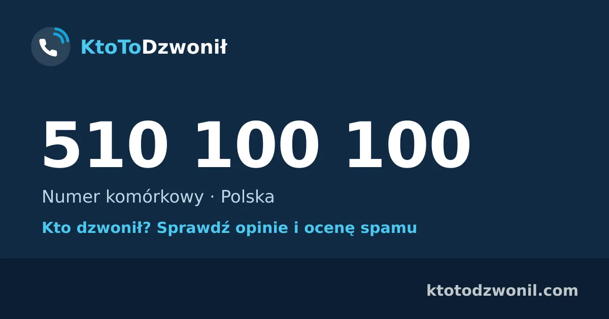 510 100 100 (+48 510 100 100) – kto dzwonił z numeru 510 100 100? Numer komórkowy, opinie i ocena spamu
