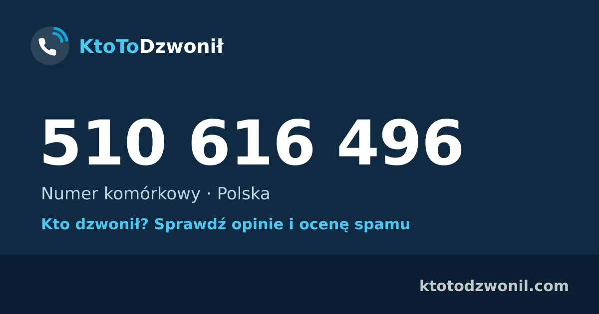 510 616 496 (+48 510 616 496) – kto dzwonił z numeru 510 616 496? Numer komórkowy, opinie i ocena spamu