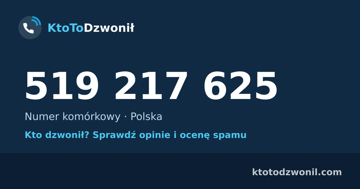 519 217 625 (+48 519 217 625) – kto dzwonił z numeru 519 217 625? Numer komórkowy, opinie i ocena spamu