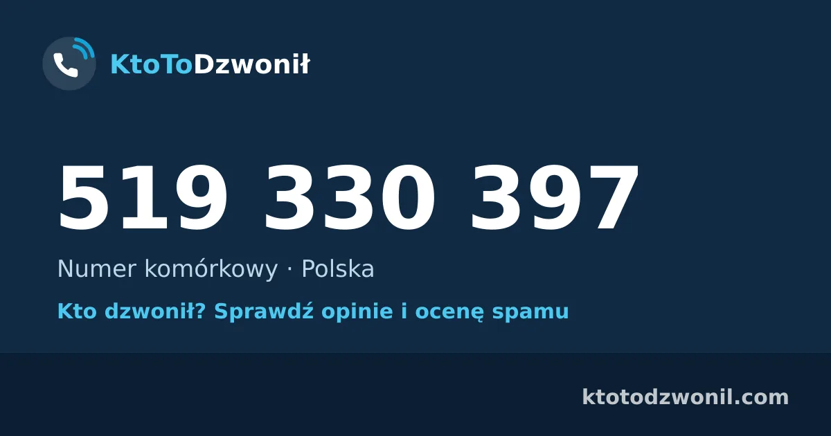519 330 397 (+48 519 330 397) – kto dzwonił z numeru 519 330 397? Numer komórkowy, opinie i ocena spamu