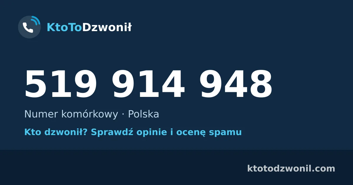 519 914 948 (+48 519 914 948) – kto dzwonił z numeru 519 914 948? Numer komórkowy, opinie i ocena spamu