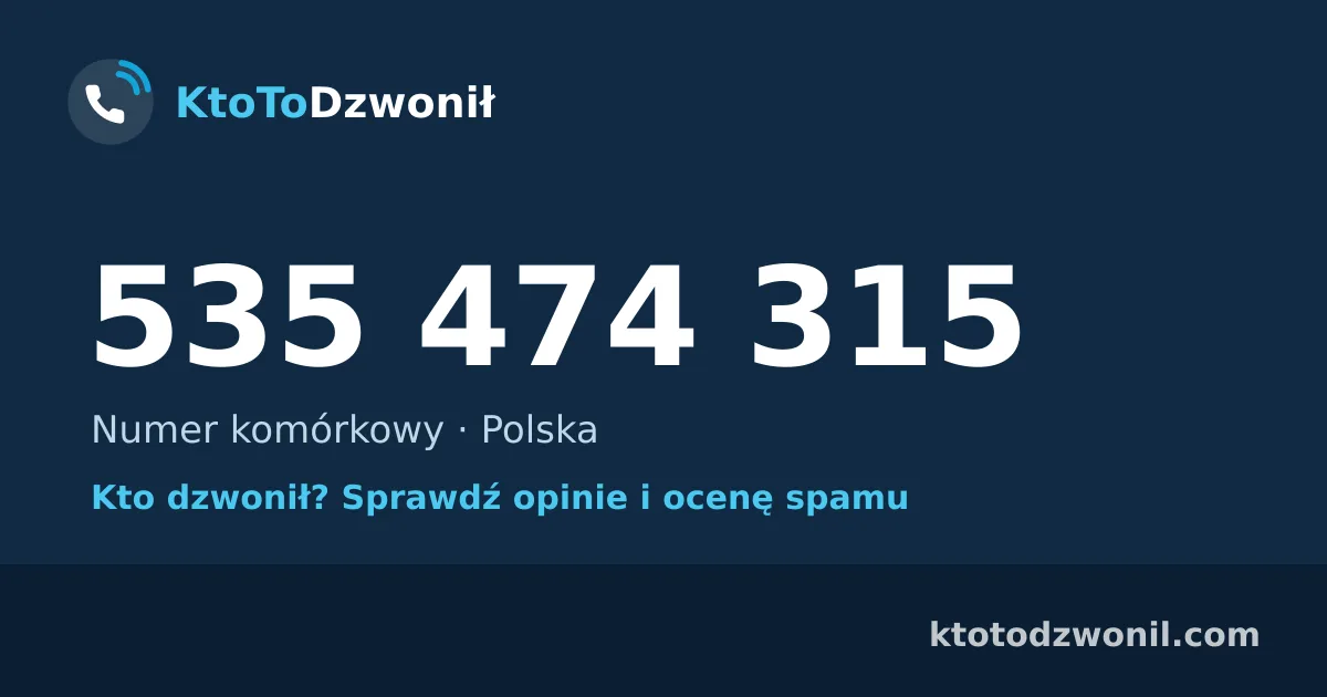 535 474 315 (+48 535 474 315) – kto dzwonił z numeru 535 474 315? Numer komórkowy, opinie i ocena spamu