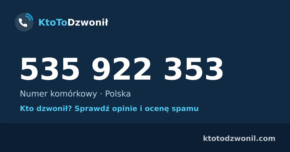 535 922 353 (+48 535 922 353) – kto dzwonił z numeru 535 922 353? Numer komórkowy, opinie i ocena spamu