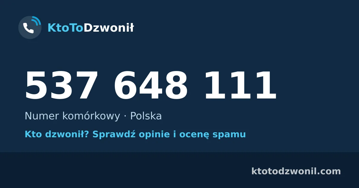 537 648 111 (+48 537 648 111) – kto dzwonił z numeru 537 648 111? Numer komórkowy, opinie i ocena spamu