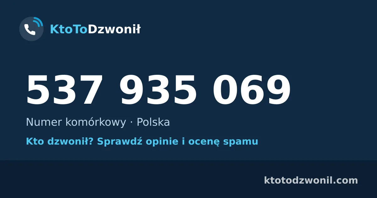 537 935 069 (+48 537 935 069) – kto dzwonił z numeru 537 935 069? Numer komórkowy, opinie i ocena spamu