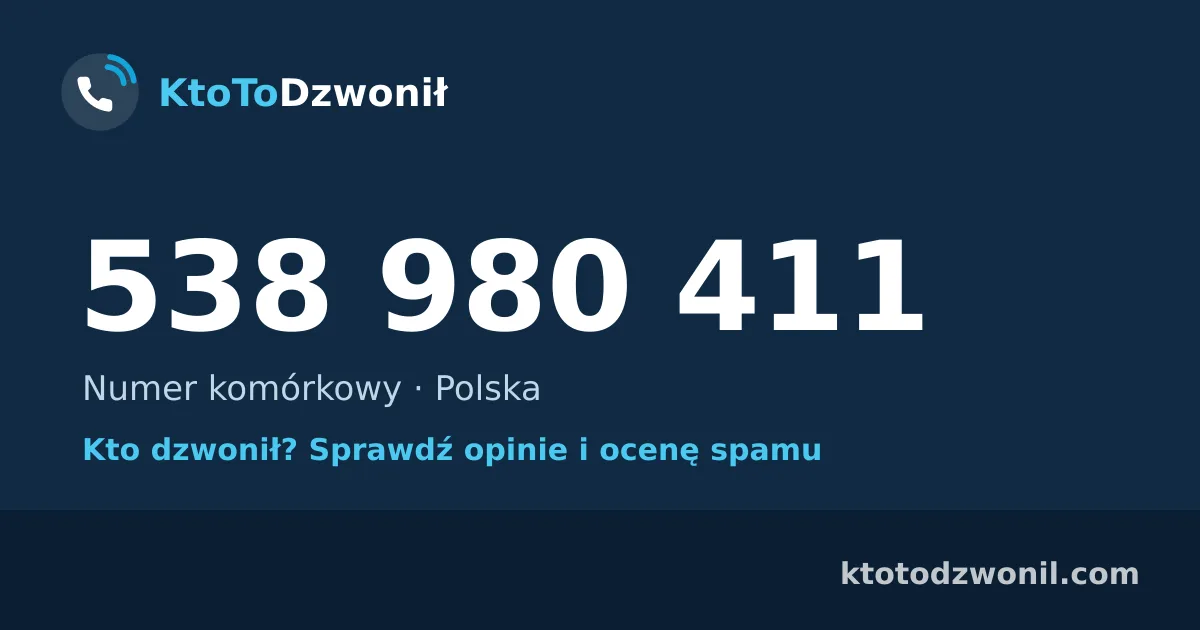 538 980 411 (+48 538 980 411) – kto dzwonił z numeru 538 980 411? Numer komórkowy, opinie i ocena spamu