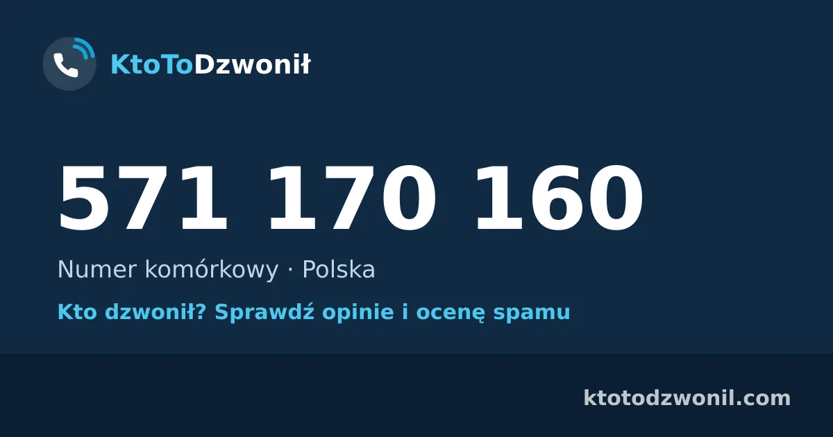 571 170 160 (+48 571 170 160) – kto dzwonił z numeru 571 170 160? Numer komórkowy, opinie i ocena spamu