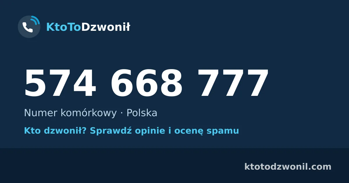 574 668 777 (+48 574 668 777) – kto dzwonił z numeru 574 668 777? Numer komórkowy, opinie i ocena spamu
