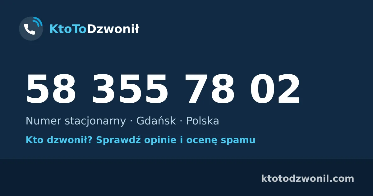 58 355 78 02 (+48 58 355 78 02) – kto dzwonił z numeru 58 355 78 02? Numer stacjonarny, Gdańsk, opinie i ocena spamu
