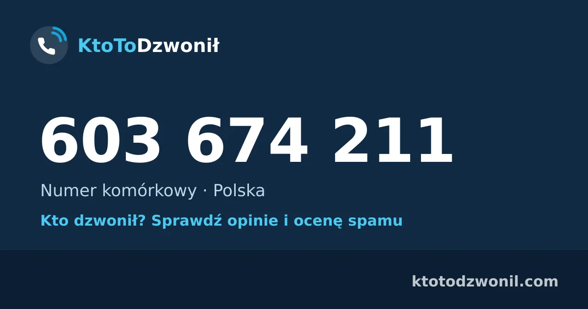 603 674 211 (+48 603 674 211) – kto dzwonił z numeru 603 674 211? Numer komórkowy, opinie i ocena spamu