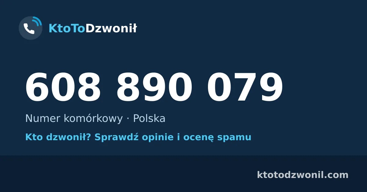 608 890 079 (+48 608 890 079) – kto dzwonił z numeru 608 890 079? Numer komórkowy, opinie i ocena spamu