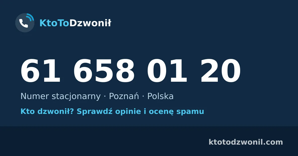 61 658 01 20 (+48 61 658 01 20) – kto dzwonił z numeru 61 658 01 20? Numer stacjonarny, Poznań, opinie i ocena spamu