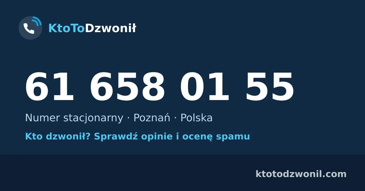 61 658 01 55 (+48 61 658 01 55) – kto dzwonił z numeru 61 658 01 55? Numer stacjonarny, Poznań, opinie i ocena spamu