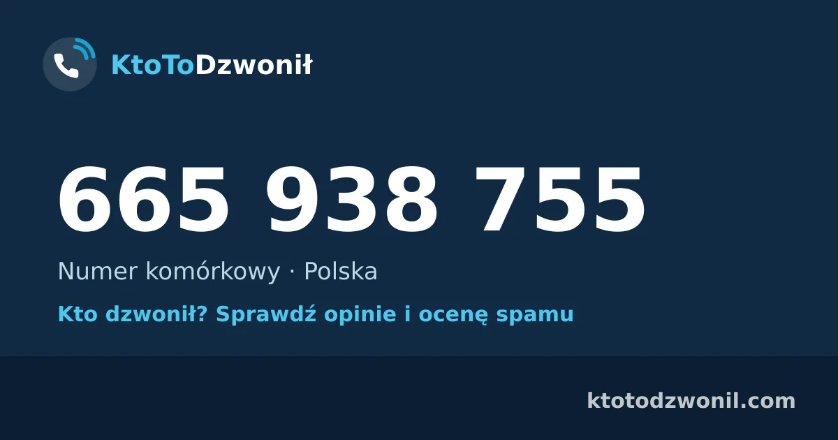 665 938 755 (+48 665 938 755) – kto dzwonił z numeru 665 938 755? Numer komórkowy, opinie i ocena spamu