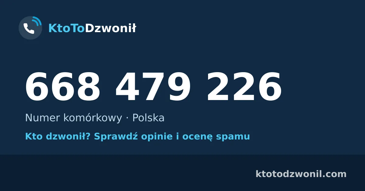 668 479 226 (+48 668 479 226) – kto dzwonił z numeru 668 479 226? Numer komórkowy, opinie i ocena spamu