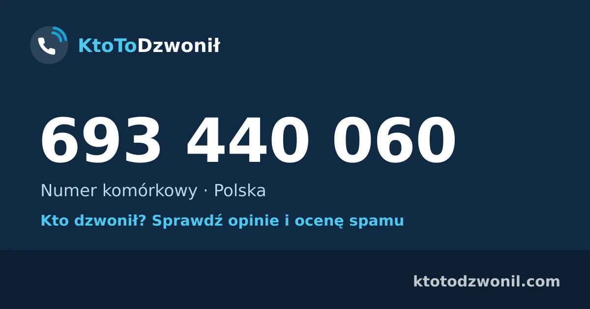 693 440 060 (+48 693 440 060) – kto dzwonił z numeru 693 440 060? Numer komórkowy, opinie i ocena spamu
