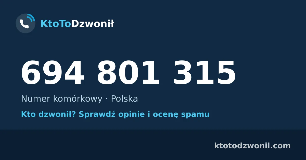 694 801 315 (+48 694 801 315) – kto dzwonił z numeru 694 801 315? Numer komórkowy, opinie i ocena spamu