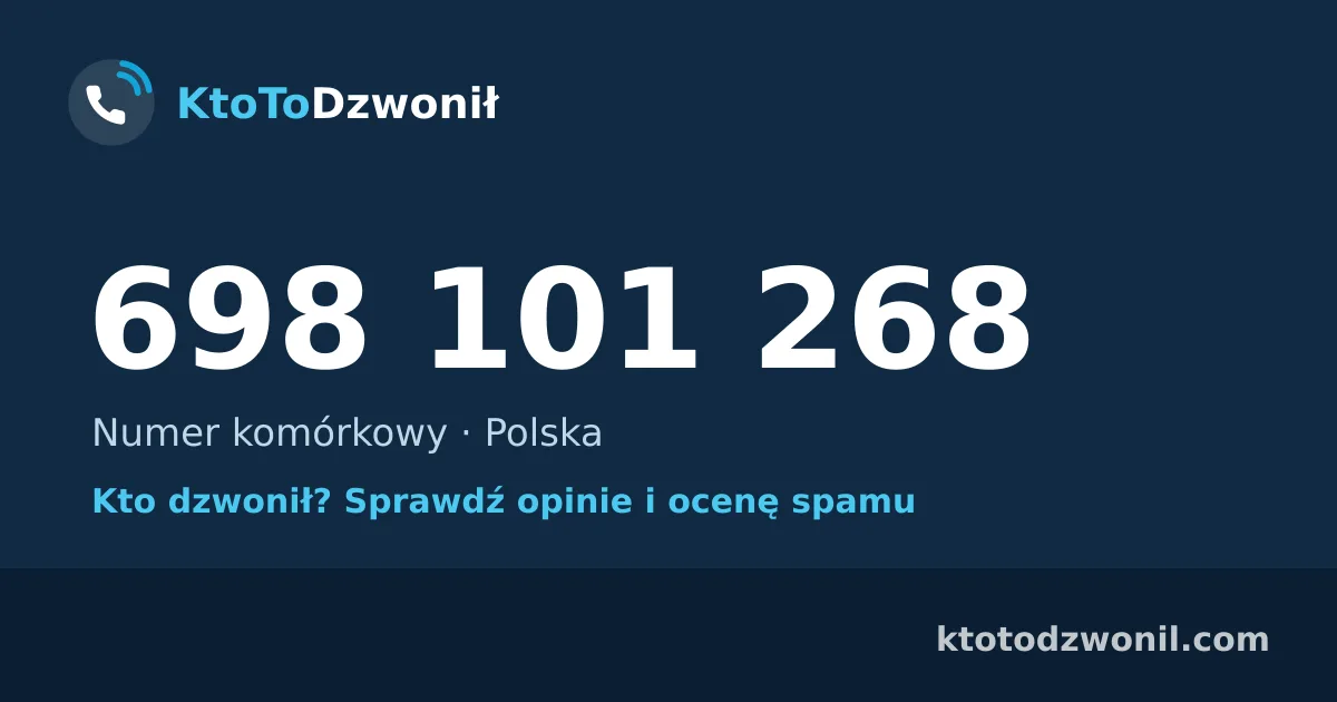 698 101 268 (+48 698 101 268) – kto dzwonił z numeru 698 101 268? Numer komórkowy, opinie i ocena spamu