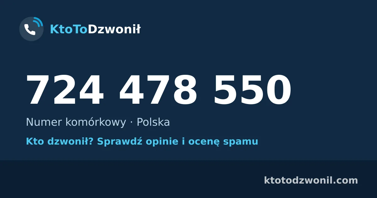 724 478 550 (+48 724 478 550) – kto dzwonił z numeru 724 478 550? Numer komórkowy, opinie i ocena spamu