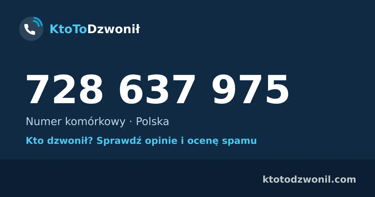 728 637 975 (+48 728 637 975) – kto dzwonił z numeru 728 637 975? Numer komórkowy, opinie i ocena spamu