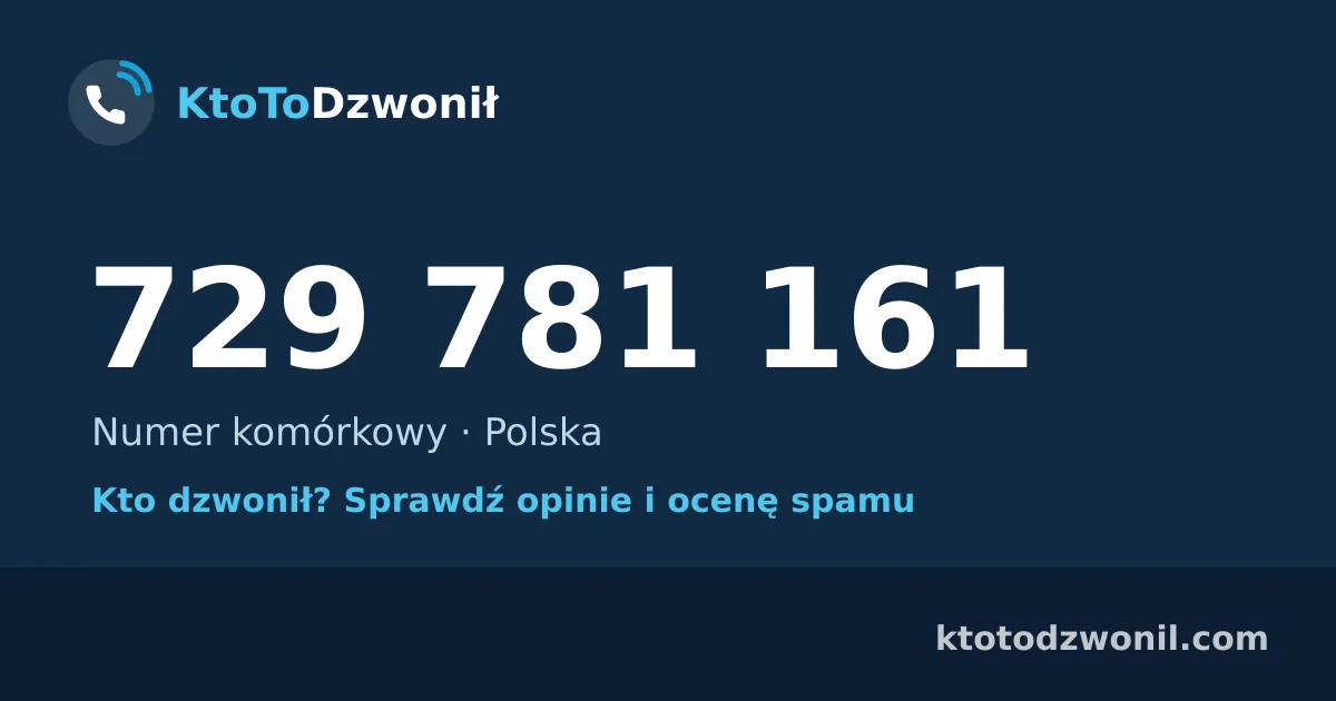 729 781 161 (+48 729 781 161) – kto dzwonił z numeru 729 781 161? Numer komórkowy, opinie i ocena spamu