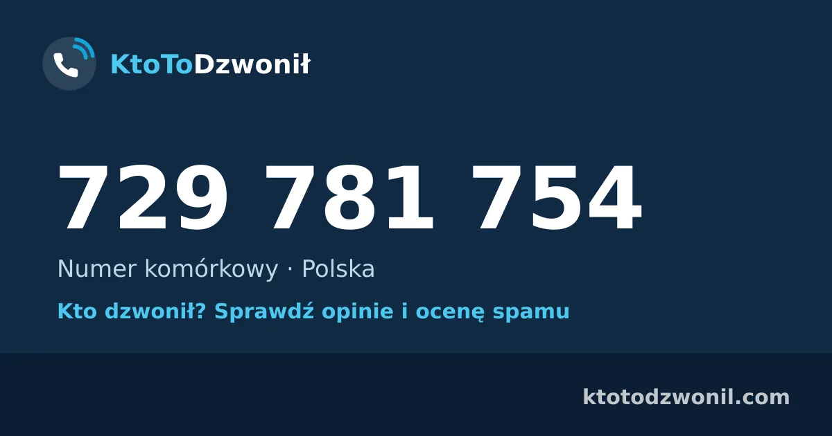 729 781 754 (+48 729 781 754) – kto dzwonił z numeru 729 781 754? Numer komórkowy, opinie i ocena spamu