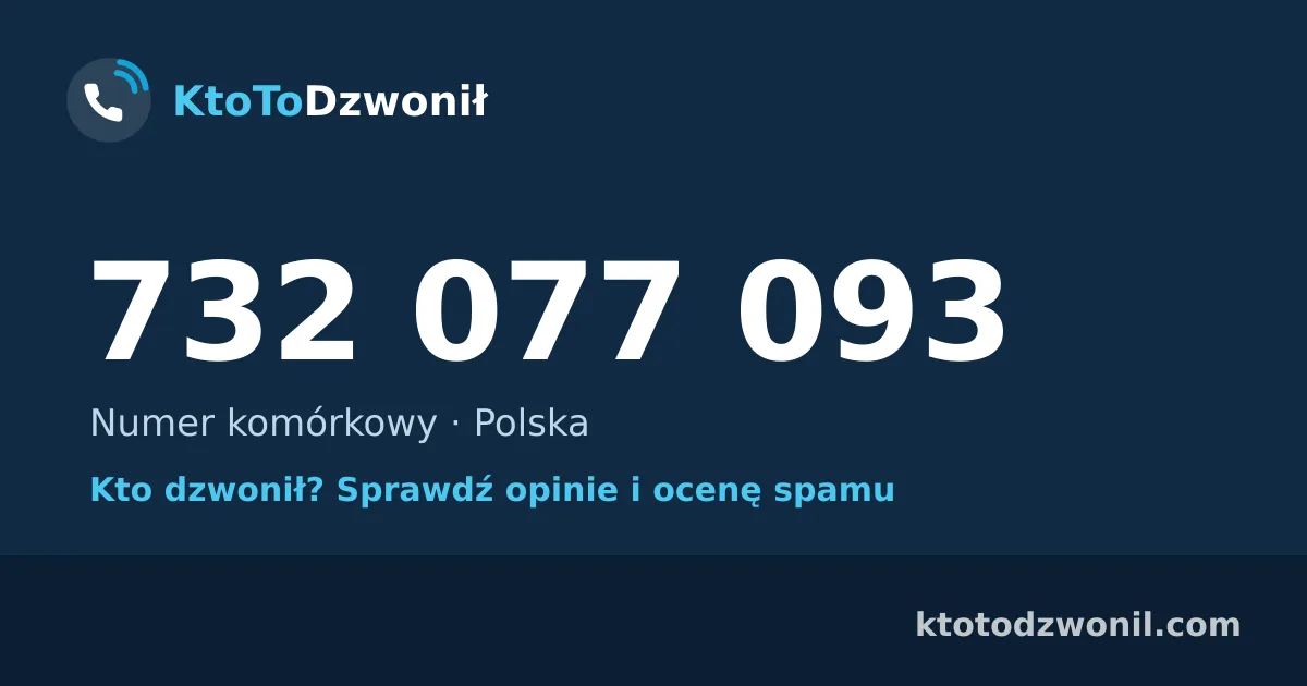732 077 093 (+48 732 077 093) – kto dzwonił z numeru 732 077 093? Numer komórkowy, opinie i ocena spamu