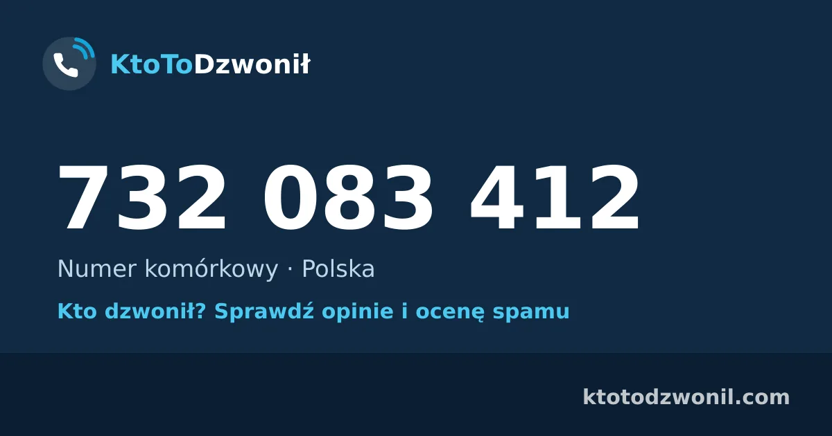 732 083 412 (+48 732 083 412) – kto dzwonił z numeru 732 083 412? Numer komórkowy, opinie i ocena spamu