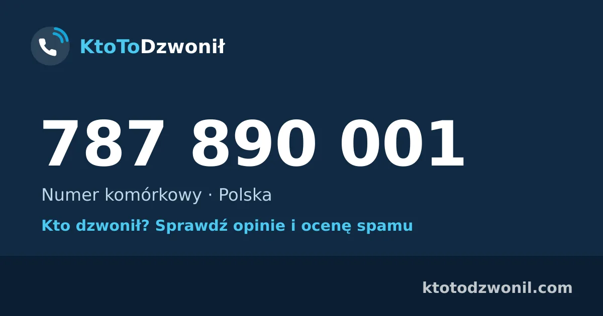 787 890 001 (+48 787 890 001) – kto dzwonił z numeru 787 890 001? Numer komórkowy, opinie i ocena spamu