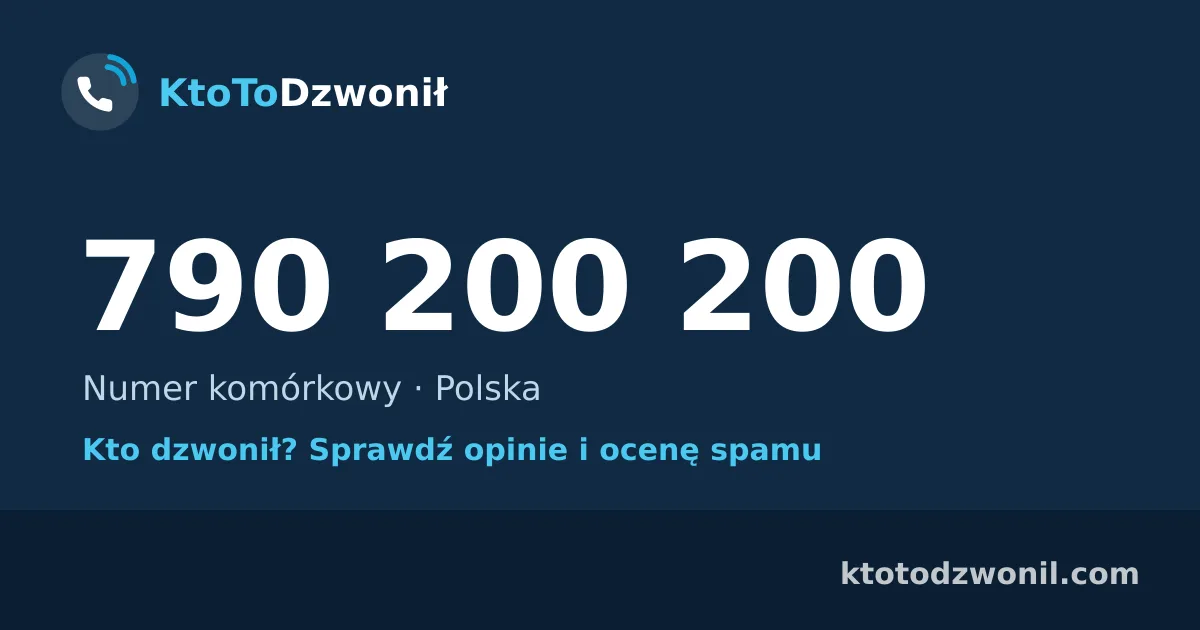 790 200 200 (+48 790 200 200) – kto dzwonił z numeru 790 200 200? Numer komórkowy, opinie i ocena spamu