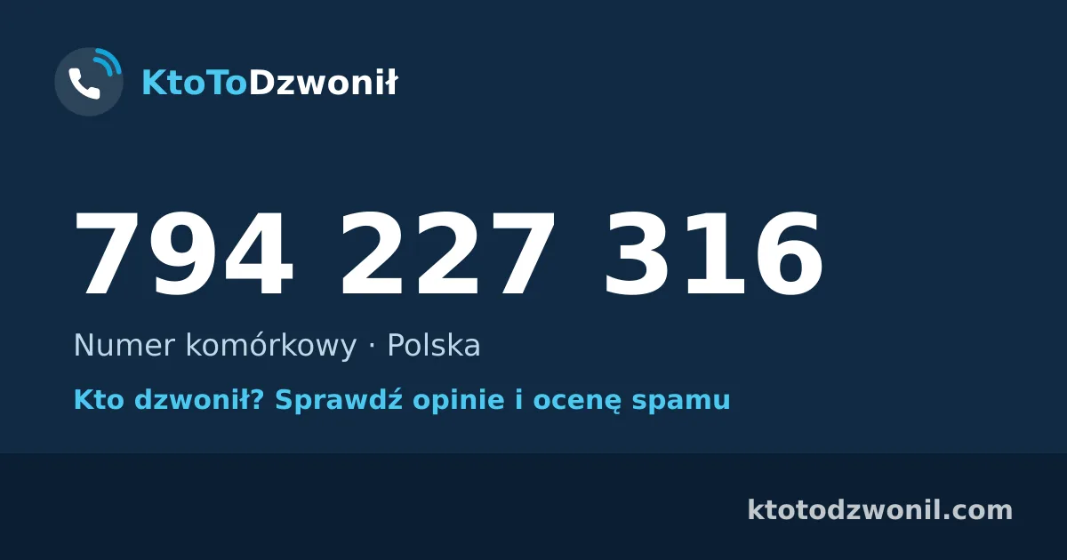 794 227 316 (+48 794 227 316) – kto dzwonił z numeru 794 227 316? Numer komórkowy, opinie i ocena spamu