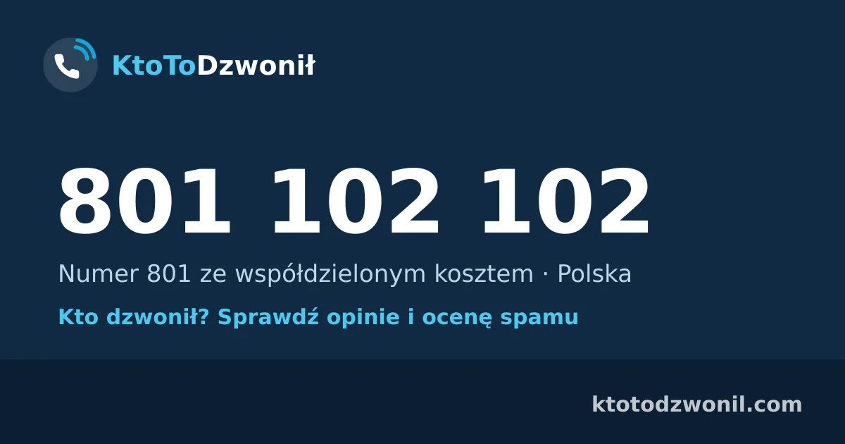 801 102 102 (+48 801 102 102) – kto dzwonił z numeru 801 102 102? Numer 801 ze współdzielonym kosztem, opinie i ocena spamu