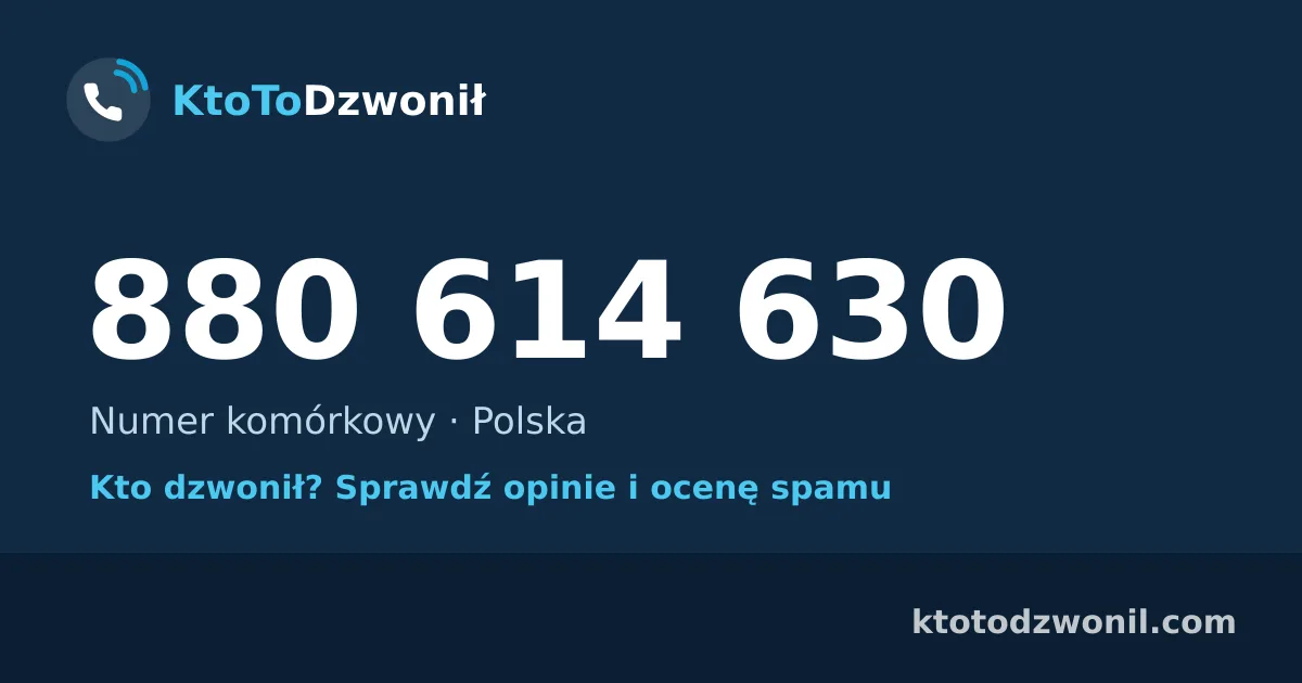 880 614 630 (+48 880 614 630) – kto dzwonił z numeru 880 614 630? Numer komórkowy, opinie i ocena spamu